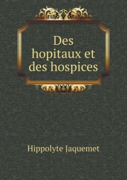 Des hopitaux et des hospices