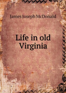 Life in old Virginia