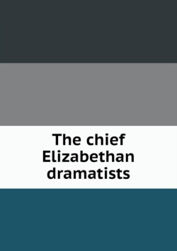 chief Elizabethan dramatists