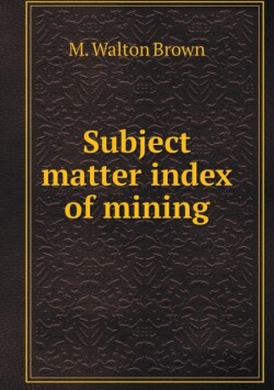 Subject matter index of mining