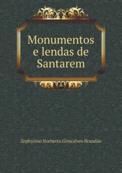 Monumentos e lendas de Santarem