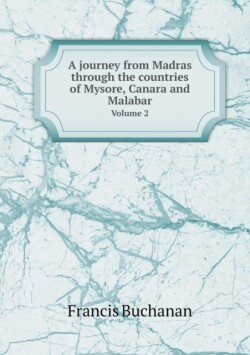 journey from Madras through the countries of Mysore, Canara and Malabar Volume 2