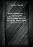 Doctrina christiana, y catecismo para instruccion de los indios, y de las de mas personas, que han de ser ensenadas en nuestra sancta fe