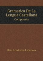 Gramatica De La Lengua Castellana Compuesta