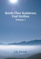 Briefe UEber Kalabrien Und Sizilien Volume 1