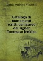 Catalogo di monumenti scritti del museo del signor Tommaso Jenkins