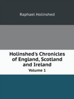 Holinshed's Chronicles of England, Scotland, and Ireland Volume 1