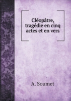 Cleopatre, tragedie en cinq actes et en vers