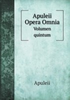 Apuleii Opera Omnia Volumen quintum