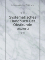 Systematisches Handbuch Der Obstkunde Volume 2