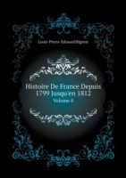 Histoire De France Depuis 1799 Jusqu'en 1812 Volume 8