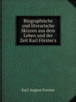 Biographische und literarische Skizzen aus dem Leben und der Zeit Karl Foerster's