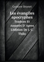 Les evangiles apocryphes Traduits Et Annotes D' Apres L'edition De J. C. Thilo