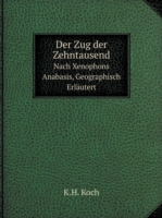 Zug der Zehntausend Nach Xenophons Anabasis, Geographisch Erlautert