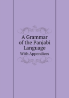 Grammar of the Panjabi Language With Appendices