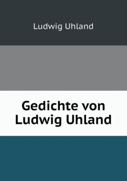 Gedichte von Ludwig Uhland