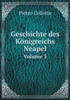 Geschichte des Koenigreichs Neapel Volume 3