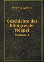 Geschichte des Koenigreichs Neapel Volume 1