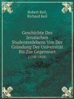 Geschichte Des Jenaischen Studentenlebens Von Der Grundung Der Universitat Bis Zur Gegenwart (1548-1858)