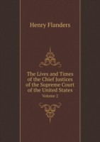 Lives and Times of the Chief Justices of the Supreme Court of the United States Volume 2