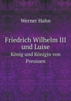 Friedrich Wilhelm III und Luise Koenig und Koenigin von Preussen