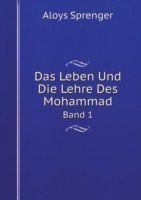 Leben Und Die Lehre Des Mohammad Band 1