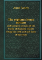 orphan's home mittens and George's account of the battle of Roanoke Island