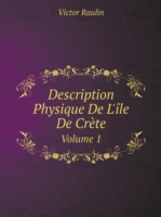 Description Physique De L'ile De Crete Volume 1