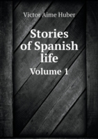 Stories of Spanish life Volume 1