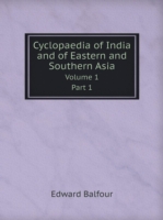 Cyclopaedia of India and of Eastern and Southern Asia Volume 1. Part 1