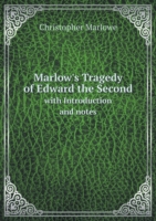 Marlow's Tragedy of Edward the Second with Introduction and notes