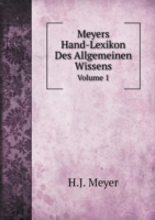 Meyers Hand-Lexikon Des Allgemeinen Wissens Volume 1