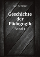 Geschichte der Padagogik Band 1