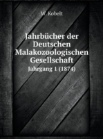 Jahrbucher der Deutschen Malakozoologischen Gesellschaft Jahrgang 1 (1874)