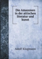 Amazonen in der attischen literatur und kunst