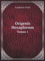 Origenis Hexaplorum Tomus 1