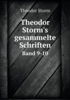 Theodor Storm's gesammelte Schriften Band 9-10