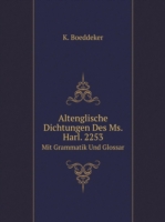 Altenglische Dichtungen Des Ms. Harl. 2253 Mit Grammatik Und Glossar