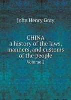 China, a history of the laws, manners, and customs of the people Volume 2