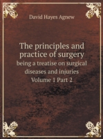 principles and practice of surgery being a treatise on surgical diseases and injuries Volume 1 Part 2