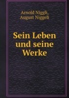 Sein Leben und seine Werke