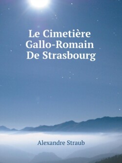 Cimetiere Gallo-Romain De Strasbourg