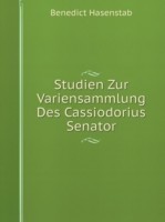 Studien Zur Variensammlung Des Cassiodorius Senator