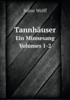 Tannhauser Ein Minnesang Volumes 1-2
