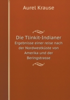 Tlinkit-Indianer Ergebnisse einer reise nach der Nordwestkuste von Amerika und der Beringstrasse