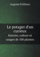 potager d'un curieux histoire, culture et usages de 100 plantes