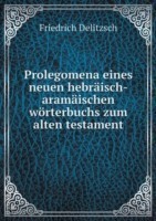 Prolegomena eines neuen hebraisch-aramaischen woerterbuchs zum alten testament
