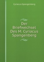 Briefwechsel Des M. Cyriacus Spangenberg