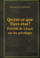 Qu'est-ce que Tiers etat? Precede de L'Essai sur les privileges