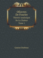 OEuvres De Fourier Theorie Analytique De La Chaleur. Tome 1